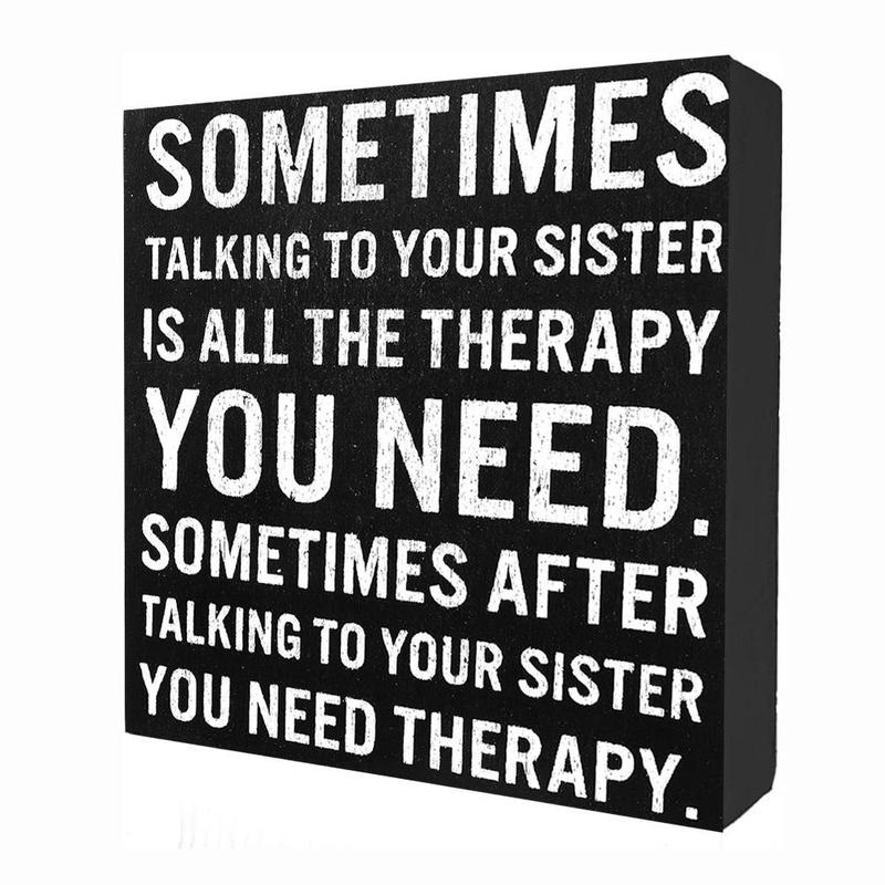 Sometimes Talking To Your Sister Letter Wood Sign, 1 Count Funny Sister Gifts, Decorative Sister Wood Table Centerpiece for Art Decor, Gifts for Sister