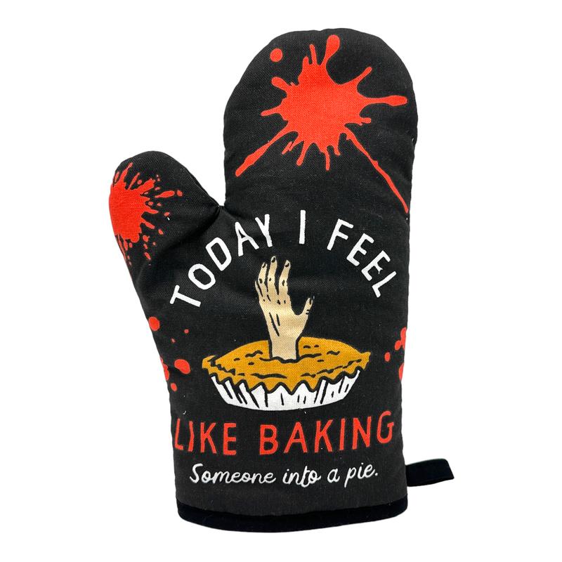 Today I Feel Like Baking Someone Into A Pie Cookout Apron Funny Sarcastic Novelty Cooking Smock Funny Graphic Kitchenwear Sarcastic  Funny Food  Novelty Cookware Black - Oven Mitt