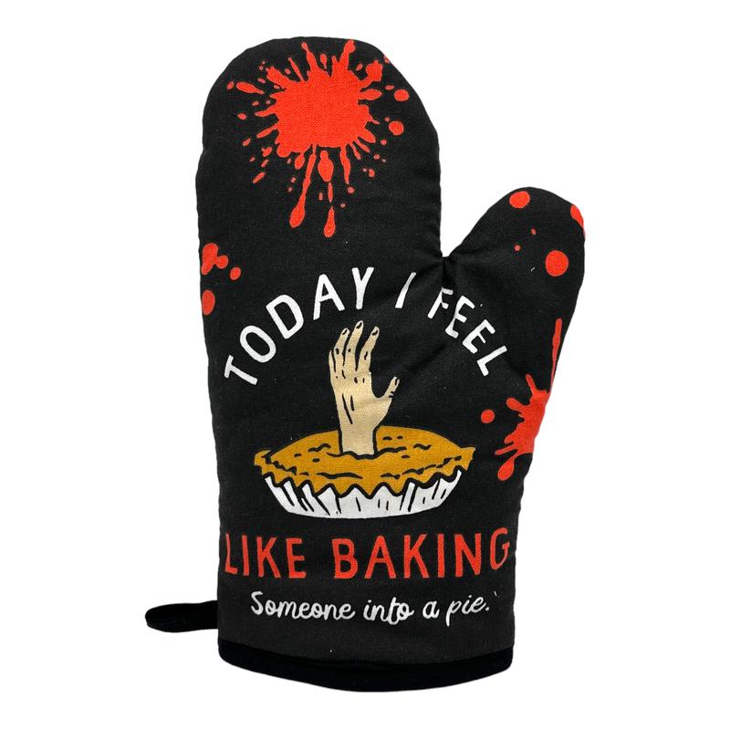 Today I Feel Like Baking Someone Into A Pie Cookout Apron Funny Sarcastic Novelty Cooking Smock Funny Graphic Kitchenwear Sarcastic  Funny Food  Novelty Cookware Black - Oven Mitt