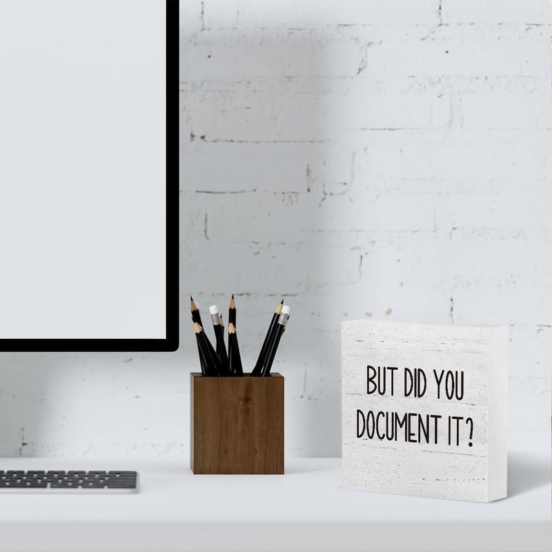 But Did You Document It Office Decor Wooden Box Sign Decorative Funny Office Wood Box Sign Home Rustic Farmhouse Square Desk Decor Sign for Shelf office desk accessories 5 x 5 Inches Gift Christmas Wall