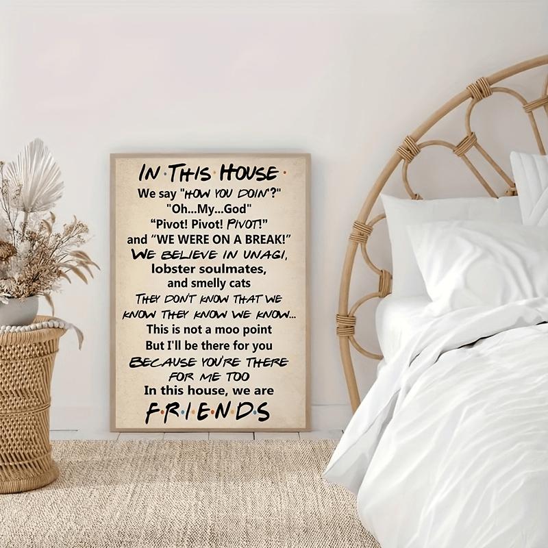 Print Poster, No Frame, Quotes Art, Friends Quotes Tv Poster In This House Sign Family Rules Friends Tv Show Painting Poster, Ideal Gift For Bedroom Living Room Corridor, Wall Art, Wall Decor, Fall Decor, Room Decoration Hanging Photo