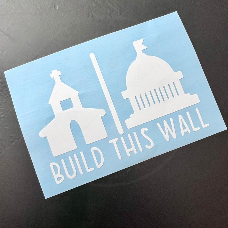 Build This Wall Political Church State Decal Sticker