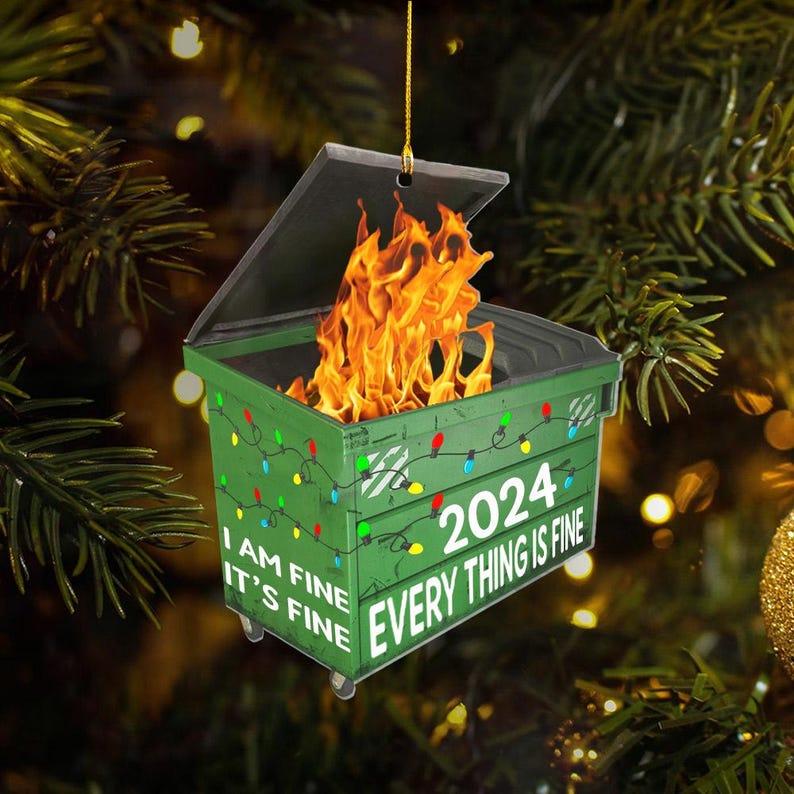 2024 Dumpster on Fire Ornament, Funny 2024 Dumpster Fine Christmas Ornament, Co-Worker Christmas Gift, Best Friend Christmas Decoration