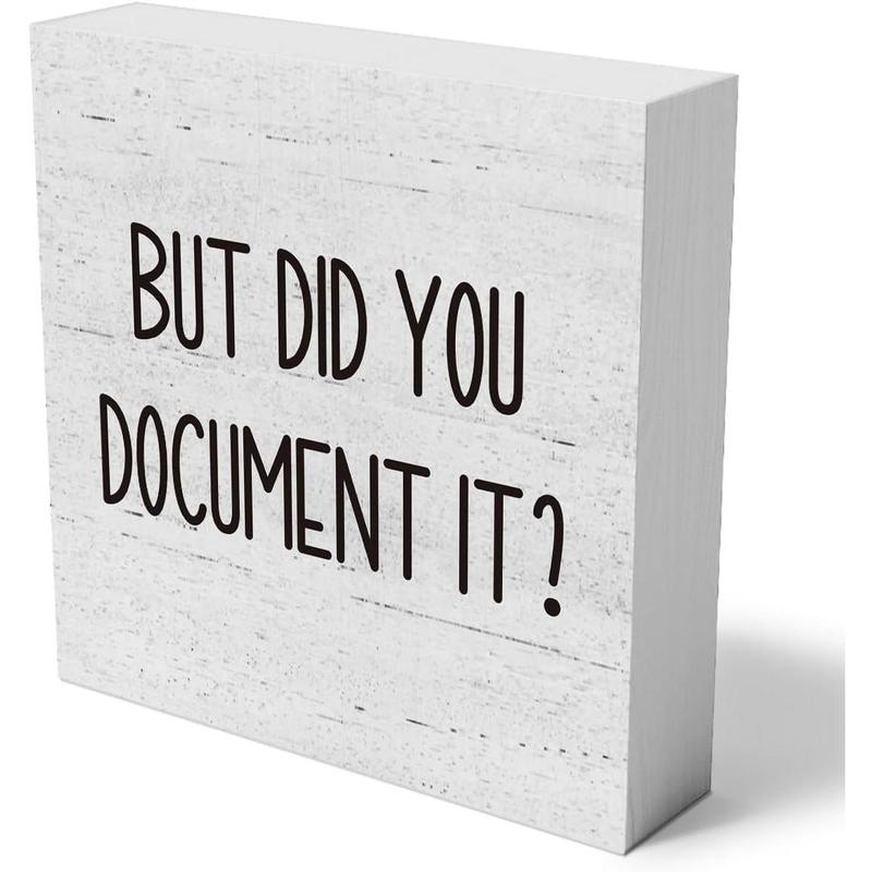 But Did You Document It Wooden Box Sign Decorative Funny Office Wood Box Sign Home Office Decor Rustic Farmhouse Square Desk Decor Sign for Shelf